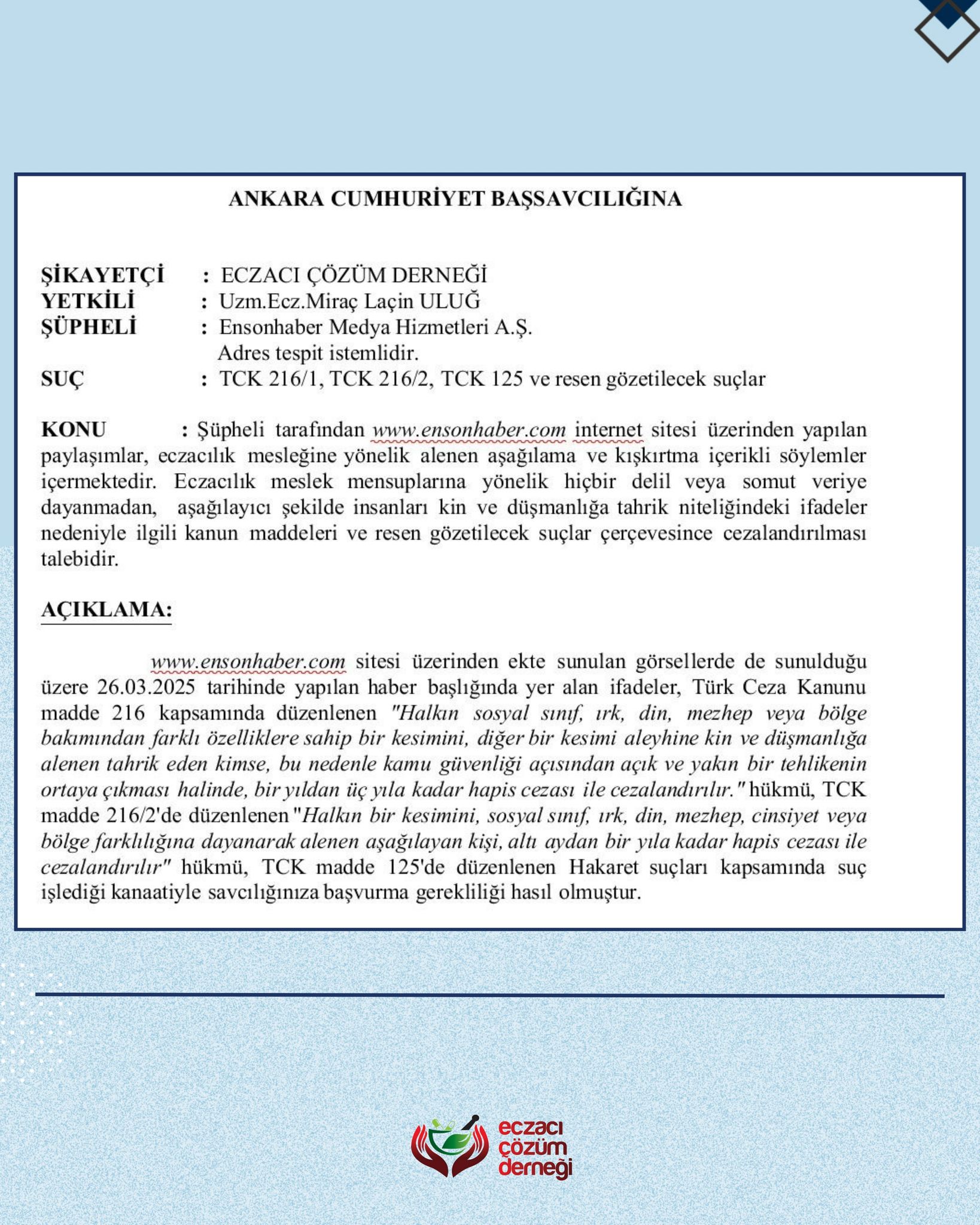 Eczacı Çözüm Derneği olarak ensonhaber web sitesi hakkında savcılık şikayetinde bulunduk.